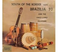 Brazilia 70 And The Chico Lopez All-Stars - South Of The Border - Gallery Stereo - DEA 1005, Gallery Stereo - GDEA 1005