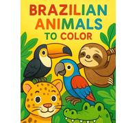 BRAZILIAN ANIMALS TO COLOR: A coloring book for children featuring various animals from Brazilian fauna.