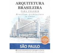 Brazilian Architecture to Color | Volume 1 - São Paulo: Arquitetura Brasileira para Colorir | Volume 1 - São Paulo