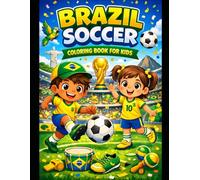 Brazilian Football Coloring Book for Boys and Girls: -Perfect Gift for Kids Who Love Soccer and Dream of Being Champions - Inspire Your Child’s Love ... for Little Soccer Fans and Future Champions