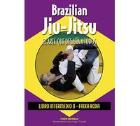 Brazilian Jiu-Jitsu. El arte que desafía a todos. Libro Intermedio II - Faixa Roxa (ARTES MARCIALES)