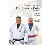 Brazilian Jiu-Jitsu, For Experts Only: Carlson Gracie with Julio "Foca" Fernandez