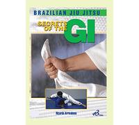 Brazilian Jiu Jitsu Secrets of the GI