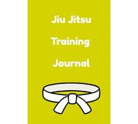 Brazilian Jiu-Jitsu Training Journal Diary: BJJ Logbook to Record Techniques, Rolling Sessions, and Goals | Perfect for Jiu-Jitsu Practitioners, ... Jiu-Jitsu BJJ Gift, Present for Kids & Teens