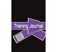 Brazilian Jiu-Jitsu Training Journal: for Purple Belts, with detailed prompts, session progress/goal recording, Gifts for Jiu-Jitsu students, teens, kids, adults, martial art students