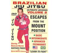 Brazilian Jiu Jitsu "Ultimate Lessons" Volume 2, Escapes From The MOUNT Position: Basic, Intermediate, Advanced Techniques