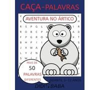 Brazilian Portuguese Kids Word Search Puzzle Book Arctic Adventure - Livro de CAÇA-PALAVRAS Infantil em Português Brasileiro Aventura no Ártico: easy words / palavras fáceis