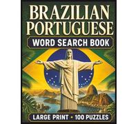 Brazilian Portuguese Word Search Book: Learn Brazilian Portuguese in a Large Print Book with 100 Puzzles on Rio De Janeiro, Sao Paulo, and Christ the Redeemer