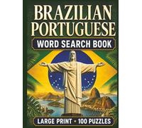 Brazilian Portuguese Word Search Book: Learn Brazilian Portuguese in a Large Print Book with 100 Puzzles on Rio De Janeiro, Sao Paulo, and Christ the Redeemer