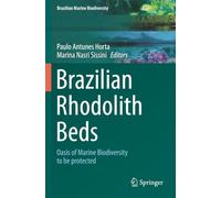 Brazilian Rhodolith Beds: Oasis of Marine Biodiversity to be protected (Brazilian Marine Biodiversity)