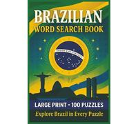 Brazilian Word Search Book: Large Print Puzzle Collection with 100 Puzzles and 2000 Unique Words on Language, Culture, and Brazilian Traditions