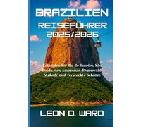 BRAZILIEN REISEFÜHRER 2025/2026: Erkunden Sie Rio de Janeiro, São Paulo, den Amazonas-Regenwald, Strände und versteckte Schätze