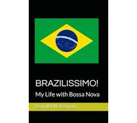BRAZILISSIMO!: My Life with Bossa Nova