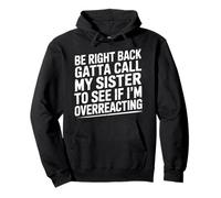 BRB, Need To Call My Sister - Sudadera con Capucha