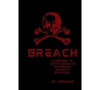 BREACH: A Modern IN-Depth Guide to Offensive Security Strategy (cy-op)