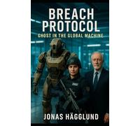 Breach Protocol: Ghost In The Global Machine: 3