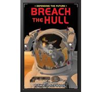 Breach the Hull: Reissued: 1 (Defending the Future)