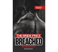 BREACHED: A Spicy Possessive Mafia Romance (The Bride Price): 4