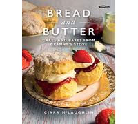 Bread and Butter: Cakes and Bakes from Granny's Stove