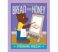 Bread and Honey (Frank Asch Bear Books)