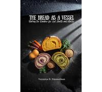Bread as a Vessel: Baking the Rainbow for Gut Health and Vitality