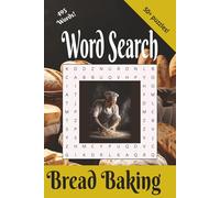 Bread Baking Word Search: The Art of Bread: A Tasty Word Search. Relaxing and calm! 50+ puzzles | 110 pages | 6 x 9 inches