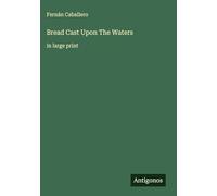 Bread Cast Upon The Waters: in large print