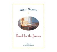 Bread for the Journey: A Daybook of Wisdom and Faith