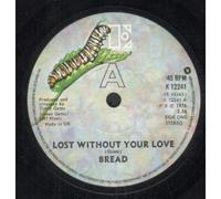 BREAD - Lost Without Your Love 7 Inch (7" Vinyl 45) UK Elektra 1976