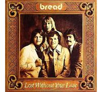 Bread - Lost Without Your Love - Elektra - 7E-1094