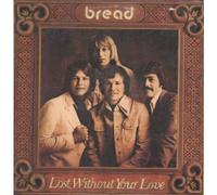 BREAD - LOST WITHOUT YOUR LOVE LP (VINYL) US ELEKTRA 1977
