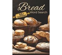 Bread Lover's Word Search Book: 55 Puzzles Featuring Sourdough, Baguettes, Artisan Loaves, Baking Terms, and More
