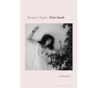 Bread of Angels: Patti Smith