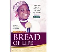 Bread of Life (3rd Quarter: July-September 2025): "If Any Man Eat of This Bread, He Shall Live Forever ...." John 6:35, 48; 51