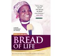 Bread of Life (July-December 2025): "If Any Man Eat of This Bread, He Shall Live Forever ...." John 6:35, 48; 51