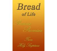 Bread Of Life: Precious Promises From Holy Scripture