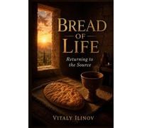 BREAD OF LIFE: Returning to the Source