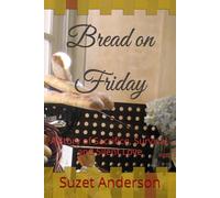 Bread on Friday: A Story of Sacrifice, Survival, and Silent Love