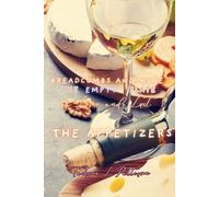 Breadcrumbs and Wine-The Empty Plate of love and Lust: The Appetizers
