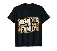 Breadloser of The Family Adulting Challenges Puns |- Camiseta