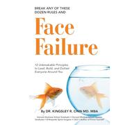 Break Any of These Dozen Rules and Face Failure: 12 Unbreakable Principles to Lead, Build, and Outlast Everyone Around You