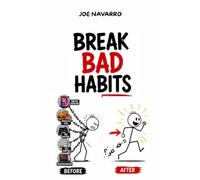 Break bad habits: Neuroscientific hacks to delete bad habits and succeed in everything you do in life: brain plasticity, self improvement, brain plasticity