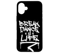Break Dance Is Life Breakdancer Carcasa para iPhone 16 Plus