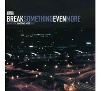 Break Even - Breaksomethingevenmore Split (Ep)