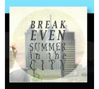 Break Even - Summer in The City