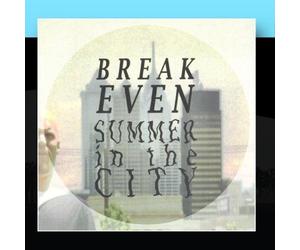 Break Even - Summer in The City