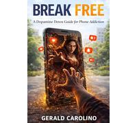 Break Free:: A Dopamine Detox Guide for Phone Addiction