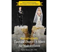 Break-Free from the IRS: Taxes and Divorce - A Match Not Made in Heaven