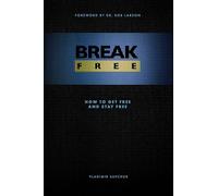 Break Free: How to get free and stay free: 1 (Spiritual Warfare)