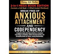 Break Free of Anxious Attachment and Codependency: A Complete Guide with Daily Activities to Transform From Clingy to Confident, Achieve Personal ... Lasting Relationships (Doing Life Better)